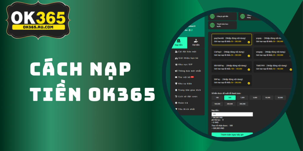 Hướng Dẫn Nạp Tiền OK365 Nhanh Chóng & An Toàn Nhất 2026